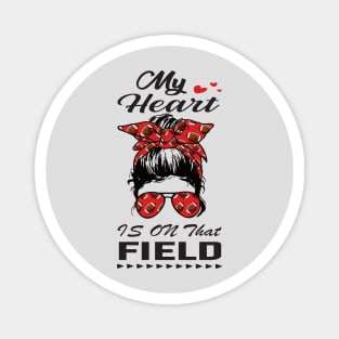 My Heart Is On That Field.. Football Mom gift idea Magnet